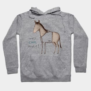 Well Cool Mule! Hoodie